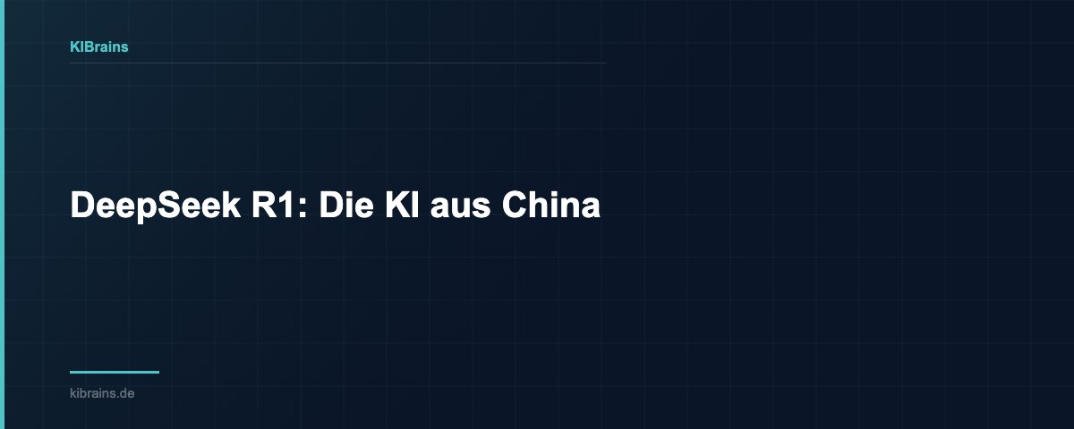 DeepSeek R1: Die KI aus China | KIBrains