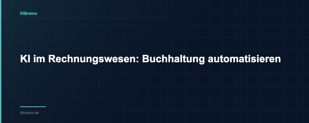 KI im Rechnungswesen: Buchhaltung automatisieren | KIBrains