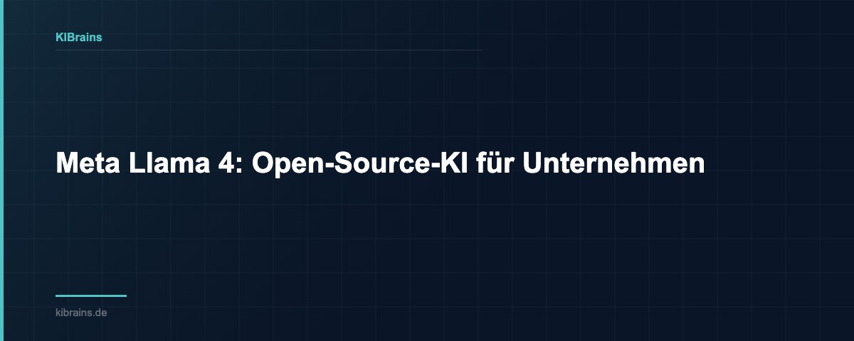 Meta Llama 4: Open-Source-KI für Unternehmen | KIBrains